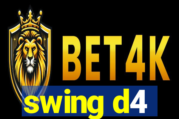 swing d4